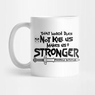 That which does Not kill us makes us stronger Mug